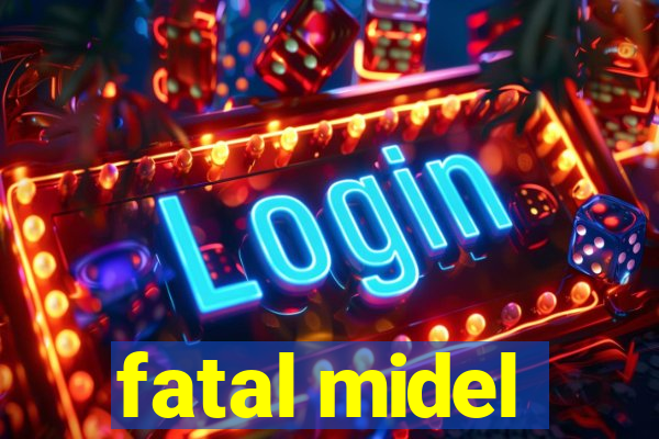 fatal midel